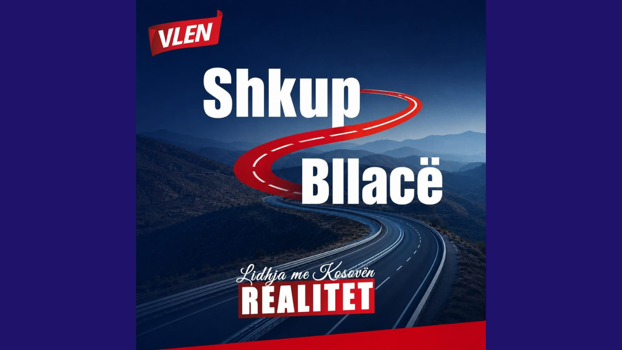 VLEN  Nga premtim elektoral në realitet  nis ndërtimi i autostradës Shkup Bllacë