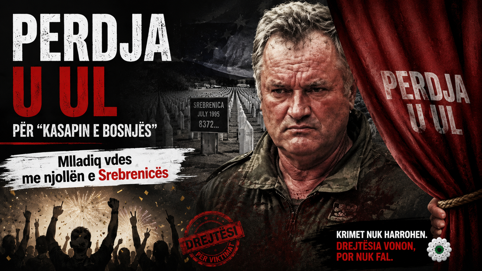 Perdja u ul për  kasapin e Bosnjës    Mlladiq vdes me njollën e Srebrenicës
